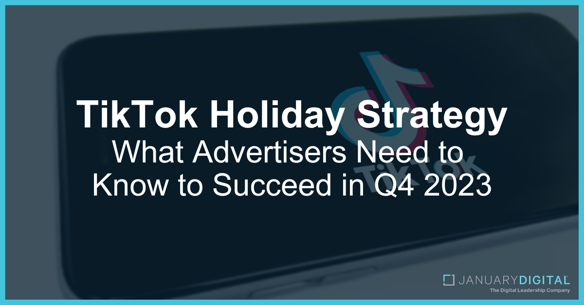TikTok Holiday Strategy: What Advertisers Need to Know to Succeed in Q4 2023